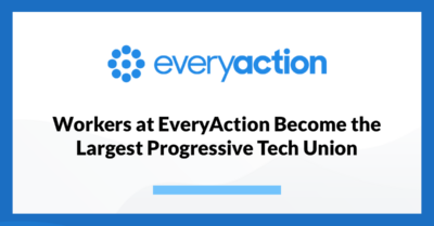 Workers at EveryAction Become the Largest Progressive Tech Union