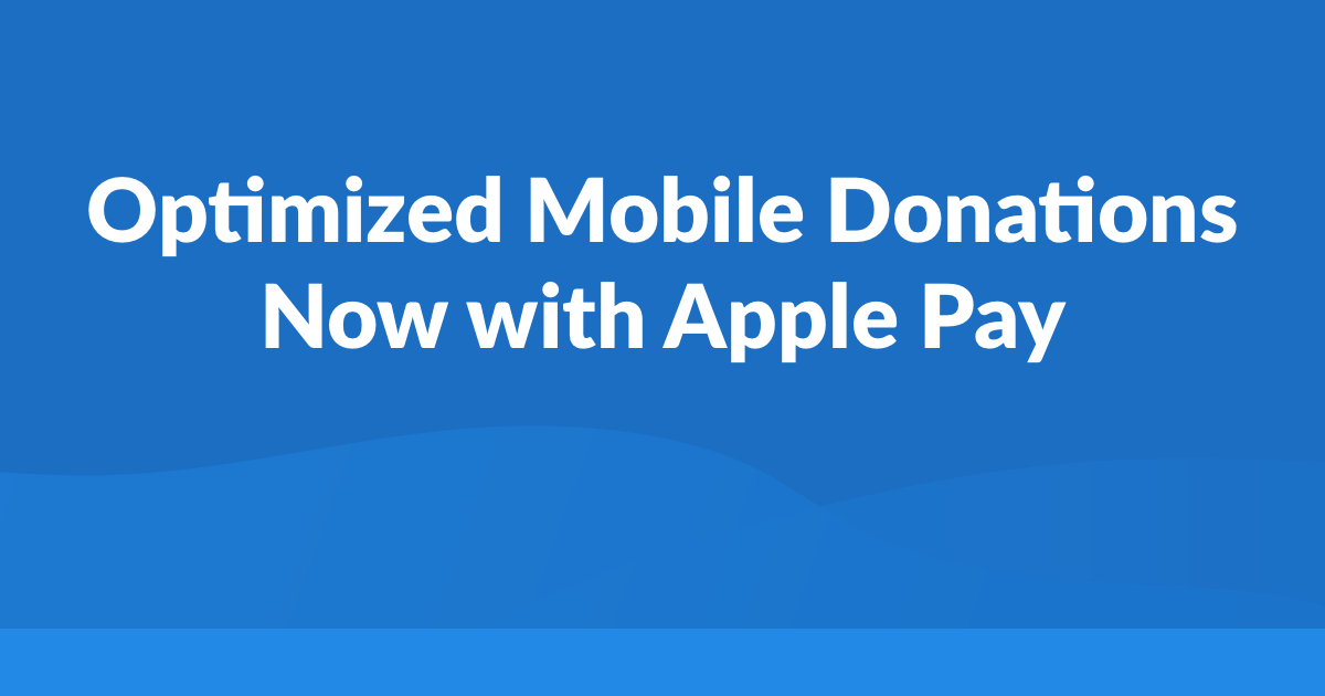 Optimized Mobile Donations Now with Apple Pay