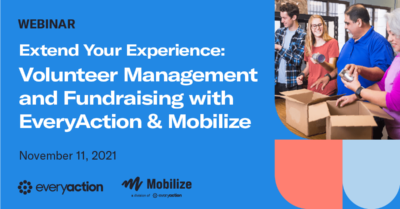 Extend Your Experience Webinar: Volunteer Management and Fundraising with EveryAction & Mobilize
