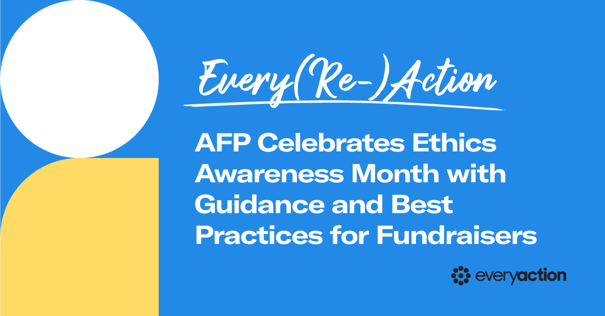 Every(Re)Action: AFP Celebrates Ethics Awareness Month with Guidance and Best Practices for Fundraisers