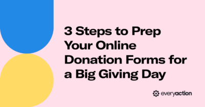 3 Steps to Prep Your Online Donation Forms for a Big Giving Day