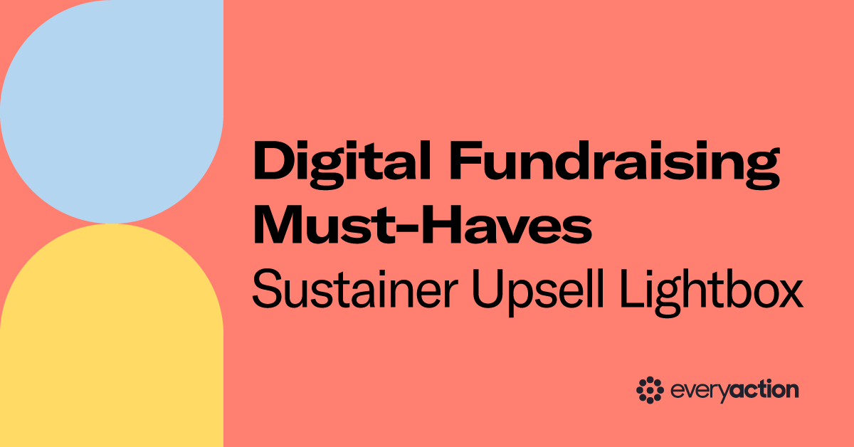 Digital Fundraising Must-Haves: Sustainer Upsell Lightbox