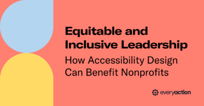 Equitable and Inclusive Leadership: How Accessibility Design Can Benefit Nonprofits